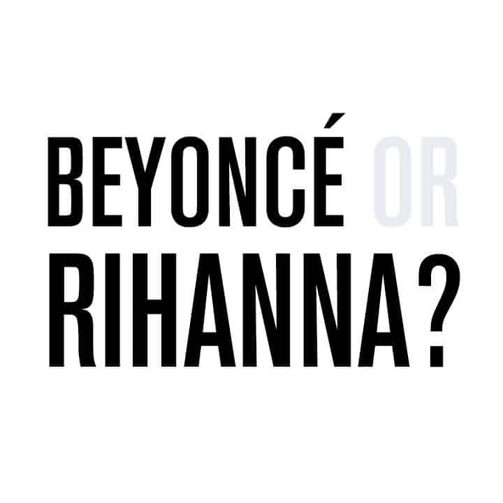 Who is hotter - Beyoncé or Rihanna?