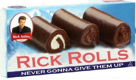 Rick Rolls. Never. Ever. Give Them Up.
