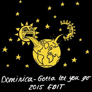 Dominica- Gotta Let You Go (2015 Edit) 750x750